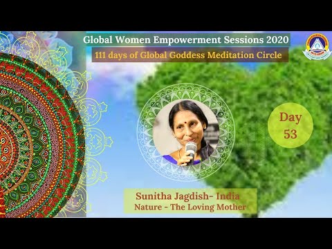 111 Days Global Goddess Meditation Circle | Sunitha Jagdish | Nature - The Loving Mother