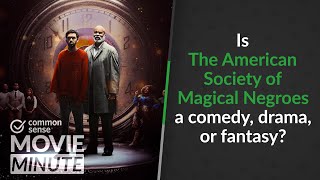 Is The American Society of Magical Negroes a comedy, drama, or fantasy? | Common Sense Movie Minute