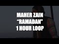 Maher Zain Ramadan 1 HOUR LOOP