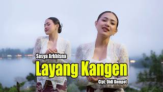 Download lagu Sasya Arkhisna - LAYANG KANGEN mp3 Download lagu Sasya Arkhisna - LAYANG KANGEN mp3