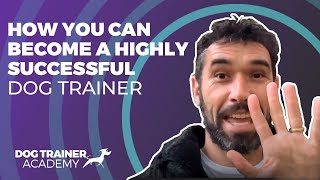 How you can become a HIGHLY SUCCESSFUL dog trainer LINK BELOW