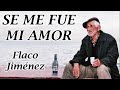 Se Me Fue Mi Amor - Flaco Jiménez