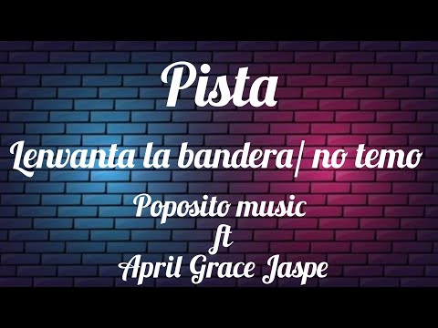 PISTA | Levanta la bandera/no temo - proposito music ft April Grace Jaspe