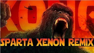 Kong: Skull Island - Sparta Xenon Remix FT. Godzilla
