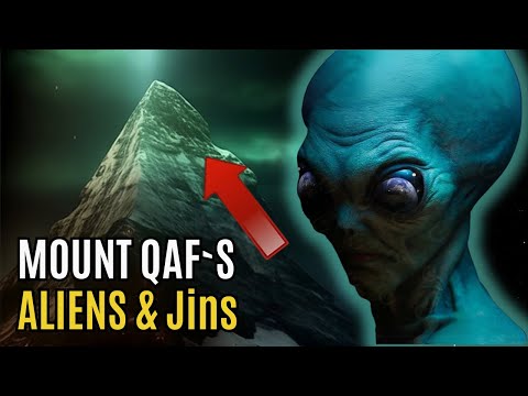 The SECRET of MOUNT QAF Where Alien and Jinns Dwell