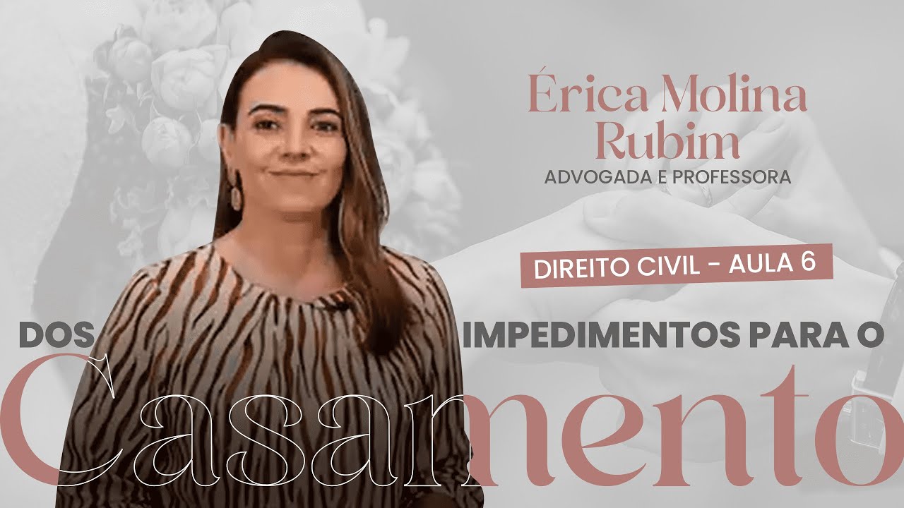 AULA 6 - DOS IMPEDIMENTOS PARA O CASAMENTO