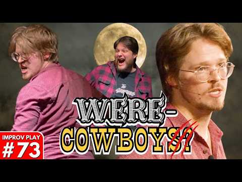IMPROVISED PLAY #73 | "Were-Cowboys?" | Shoot From The Hip (feat Will Dixon)