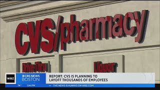 Report says CVS will lay off 5,000 workers to cut costs
