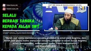 Download lagu CERAMAH SINGKAT - SELALU BERBAIK SANGKA KEPADA ALLAH SWT (UST KHALID BASALAMAH, LC.MA) mp3