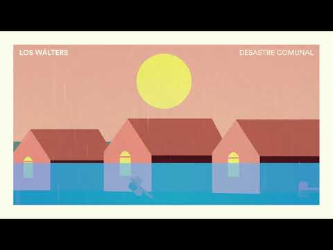 Los Wálters - Desastre Comunal (Lyric Video)