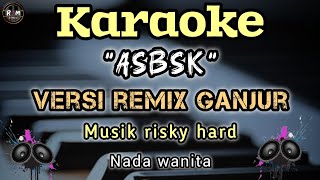 Download lagu ASBSK (AKU SAYANG BANGET SAMA KAMU) KARAOKE REMIX GANJUR ||NADA WANITA - MUSIK RISKY HARD mp3 Download lagu ASBSK (AKU SAYANG BANGET SAMA KAMU) KARAOKE REMIX GANJUR ||NADA WANITA - MUSIK RISKY HARD mp3