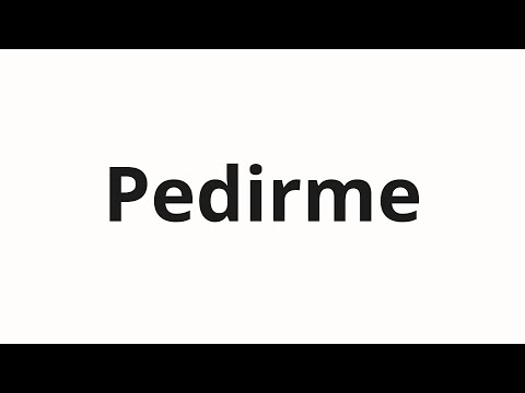 How to pronounce Pedirme