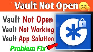 Vault App Not Open Problem Solved 💯 | Vault Not Working | Vault App Solution | Vault App Problem Fix