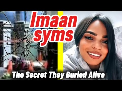 The Imaan Syms Story: The Truth They Didn't Want You to Hear