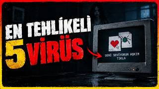 Sakın Bu DOSYAYA TIKLAMAYIN!  En Tehlikeli 5 Virüs