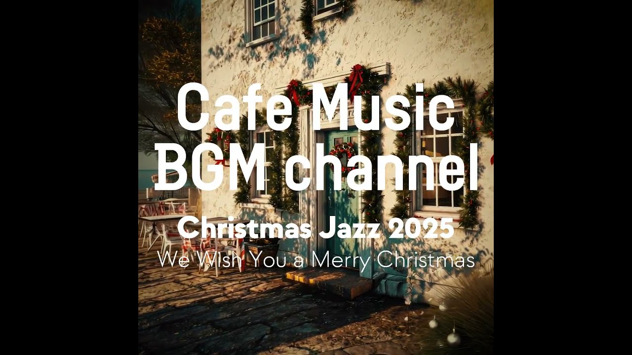 Cafe Music BGM channel - We Wish You a Merry Christmas (Official Music Video)