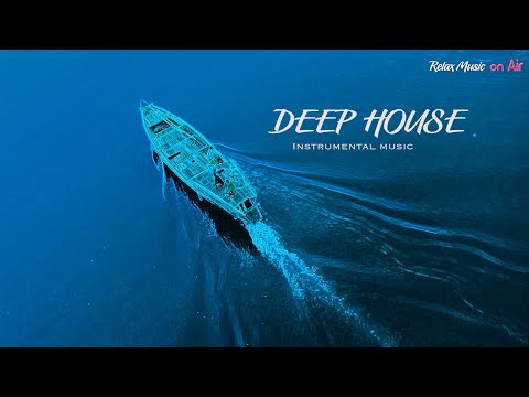 Deep House 2023   Relaxing Background Instrumental