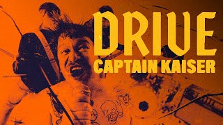 Captain Kaiser - Drive video