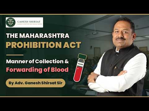 The Maharashtra Prohibition Act - Manner of Collection and Forwarding of Blood