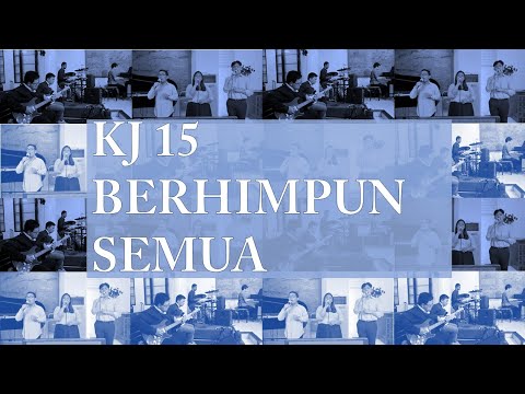 KJ 15 - BERHIMPUN SEMUA [KLIP PELAYANAN]