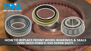 How to Replace Front Wheel Bearings & Seals 1999-2025 Ford E-350 SuperDuty