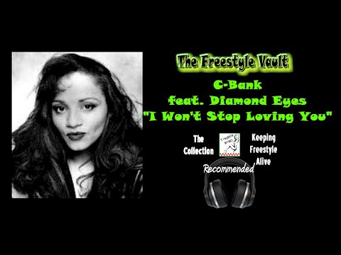 C-Bank feat. Diamond Eyes “I Won’t Stop Loving You” (Club Mix) Freestyle Music 1986