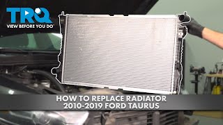 How to Replace Radiator 2010-2019 Ford Taurus