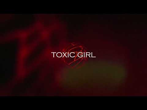 Video thumbnail for Toxic girl