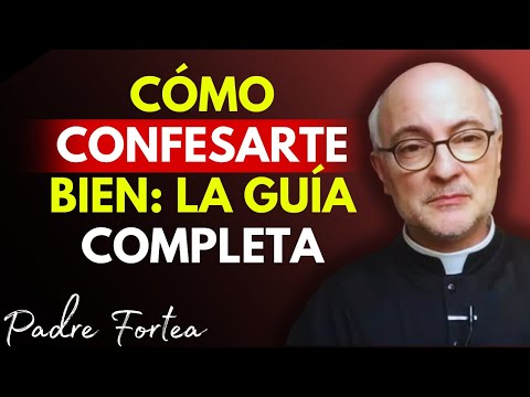 Cómo Hacer UNA BUENA CONFESIÓN: Guía Paso a Paso | Padre Fortea Explica TODO