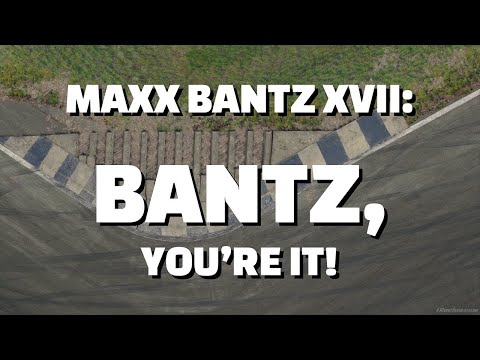 Maxx Bantz XVII: Bantz, You're It! (Announcement)