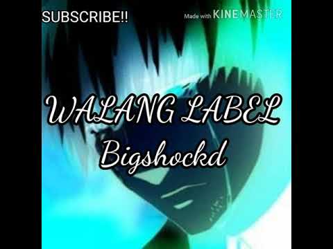 Walang Label  Bigshockd  ( Lyrics Video )