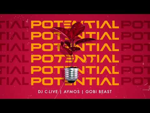 Dj C-live - Potential Ft. Aymos & Gobi Beast (OFFICIAL AUDIO)