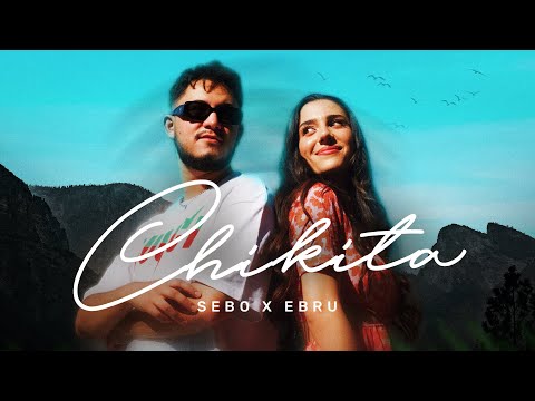 SEBO x EBRU - CHIKITA (Official Video)