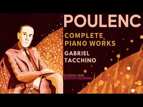 Poulenc - Nocturnes, Improvisations, Mélancolie, Pièces, Nazelles, Valse (Ct.rc.: Gabriel Tacchino)
