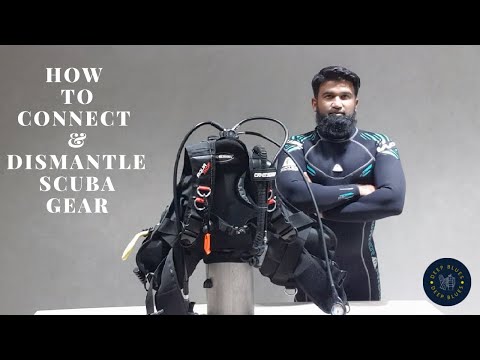 Learn How to Connect & Dismantle Scuba Gear !