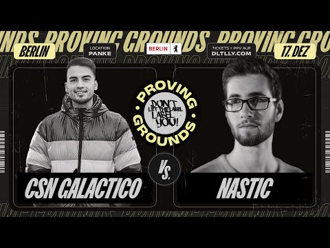 CSN Galactico vs Nastic ⎪ Rap Battle @ Proving Grounds ⎪ DLTLLY