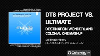 DT8 Project vs. Ultimate - Destination Wonderland (Colonial One Mashup)