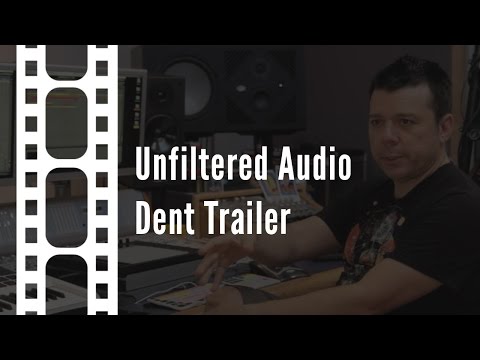 Unfiltered Audio Dent Trailer