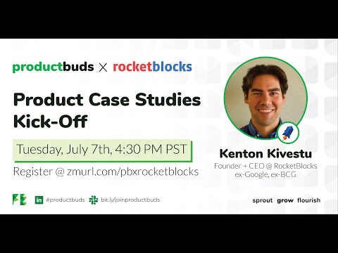 PM Case Study Workshop w/ Kenton Kivestu, Founder & CEO @ RocketBlocks