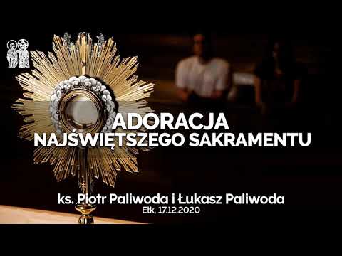 Adoracja Najświętszego Sakramentu - Ełk, 17.10.2020