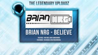 Brian NRG - Believe [FULL HQ + HD]