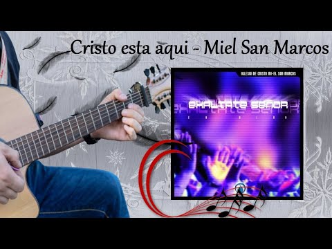 Cristo Esta Aquí - Miel San Marcos