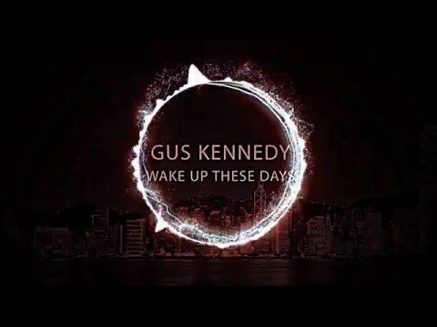 Gus Kennedy - Wake Up These Days (Mike Stud vs AMF)