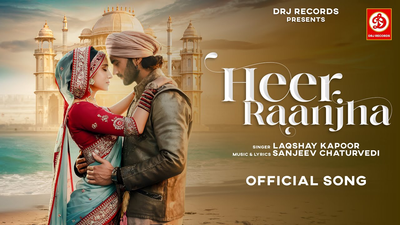 Heer Raanjha Lyrics | Laqshay Kapoor