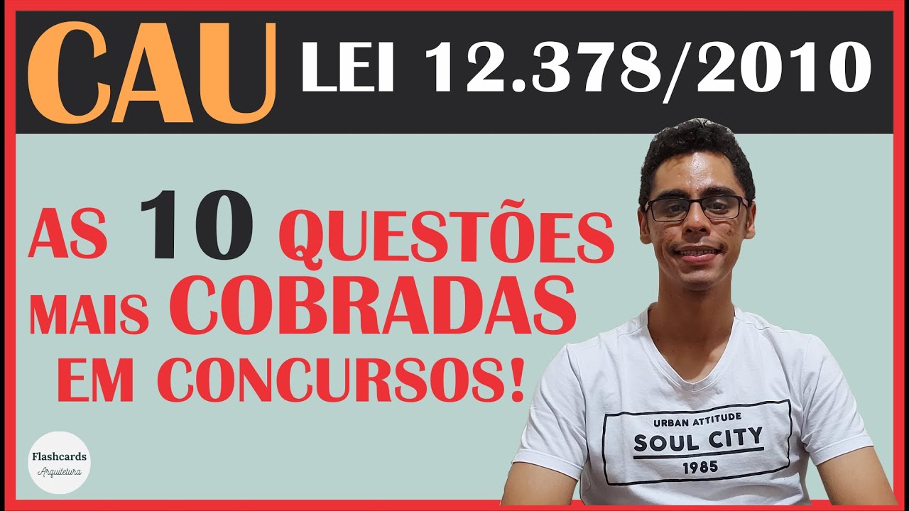 LEI 12.378 CAU/BR: AS 10 QUESTÕES MAIS COBRADAS EM CONCURSOS