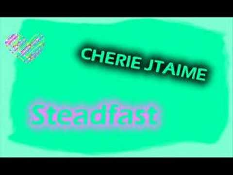 cherie jtaime -steadfast