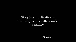 Download lagu Ghaghra x Radha x Desi girl x Chammak challo ( Mashup song ) mp3