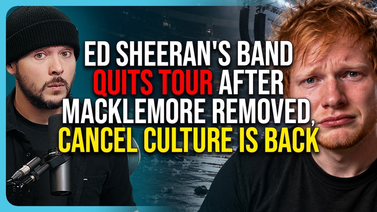 Ed Sheeran's Band QUITS Tour After Macklemore REMOVED, Cancel Culture Is Back