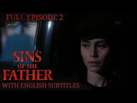 [ENG SUB] Sins of The Father | Full Episode 2
