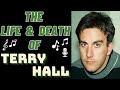 The Life & Death of The Specials' TERRY HALL